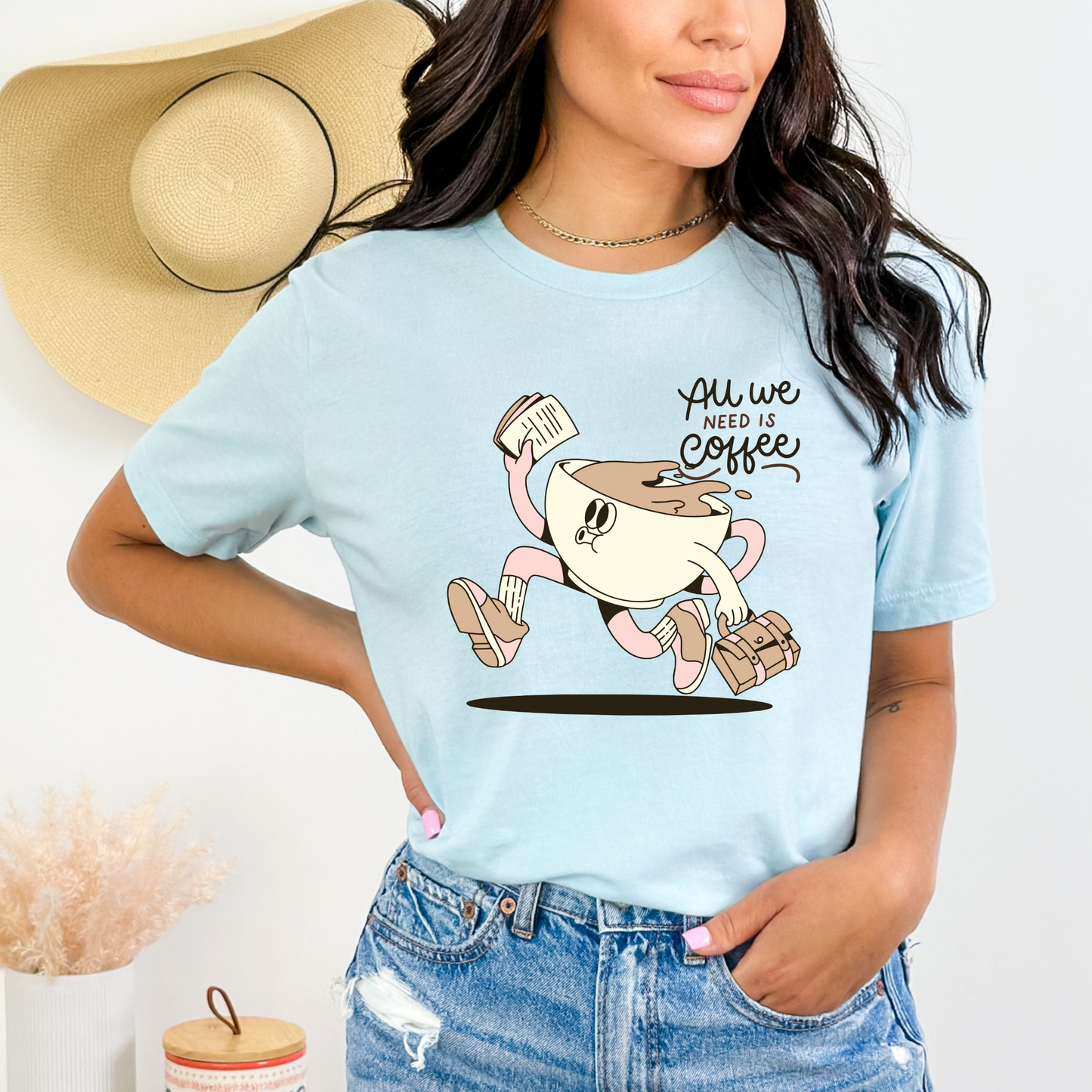 All We Need Is Coffee T-Shirt