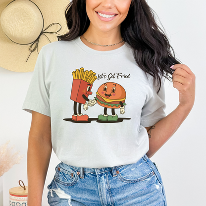 Let's Get Fried T-Shirt